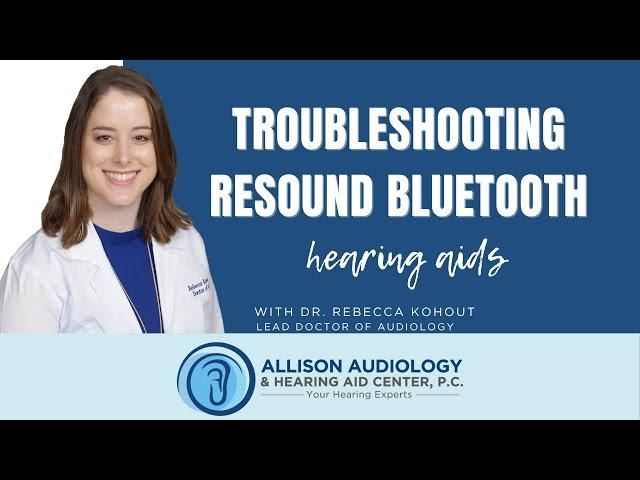 Resound Hearing Aid Bluetooth Pairing and Troubleshooting