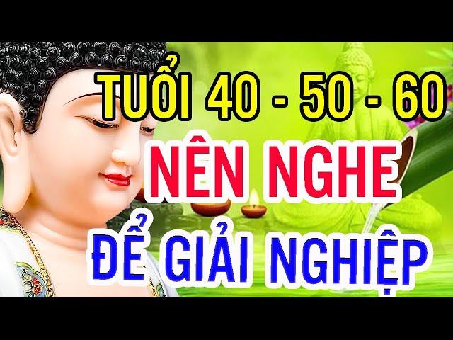 Nghe Lời Phật Dạy Về Cuộc Sống "Ai Tuổi 40-50-60 Nên Nghe Để Giải Nghiệp" Bỏ Qua Sẽ Hối Hận- Rất Hay