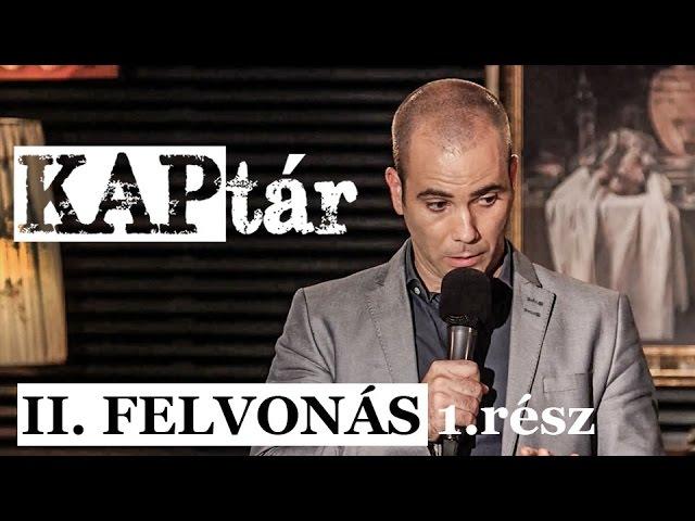 Kovács András Péter: KAPtár II. felvonás 1. rész