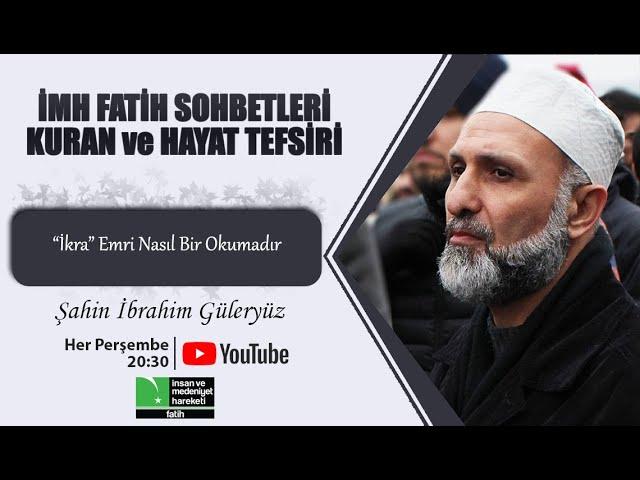 "İkra" Emri Nasıl Bir Okumadır? - Şahin İbrahim Güleryüz