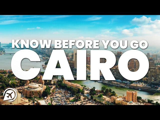 THINGS TO KNOW BEFORE YOU GO TO CAIRO