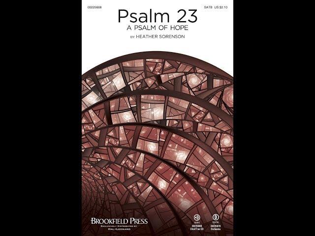 PSALM 23 (A PSALM OF HOPE) (SATB Choir) - Heather Sorenson