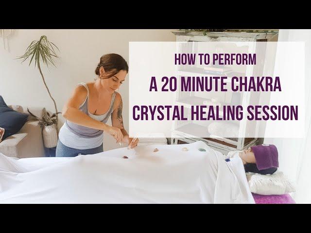 How to perform a 20 Minute Chakra Crystal Healing Session | Crystal Healing Session for Beginners