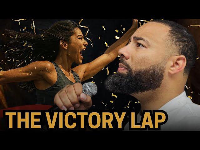 This Is Victory Lap Season! I Don't Like It But I Love you