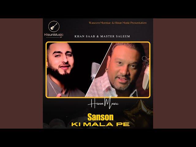 Sanson Ki Mala Pe (feat. Khan Saab & Master Saleem)