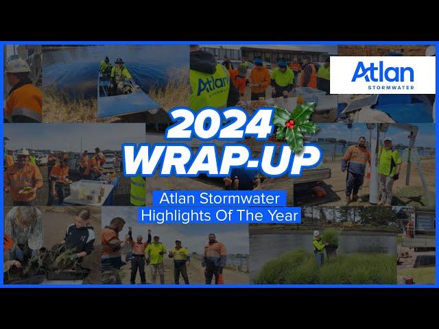 Atlan Stormwater's 2024 Highlights | Thank You For An Amazing Year