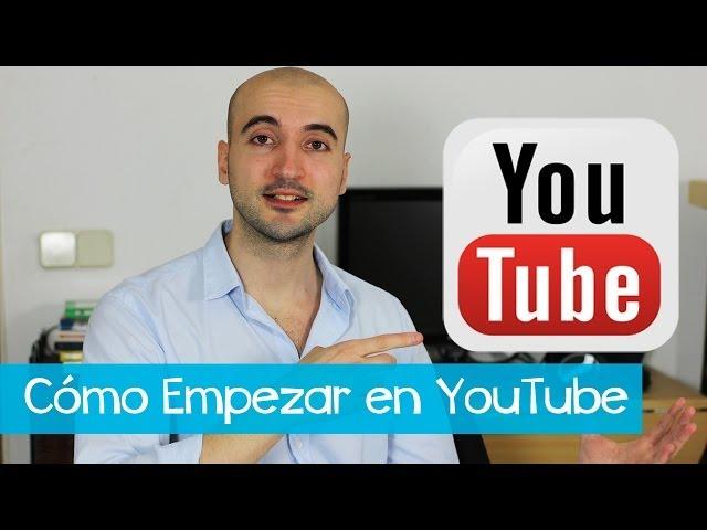 Cómo Empezar En YouTube (si quieres crecer)