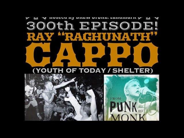 The NYHC Chronicles LIVE! Ep. #300 Ray "Raghunath" Cappo (Youth of Today / Shelter)