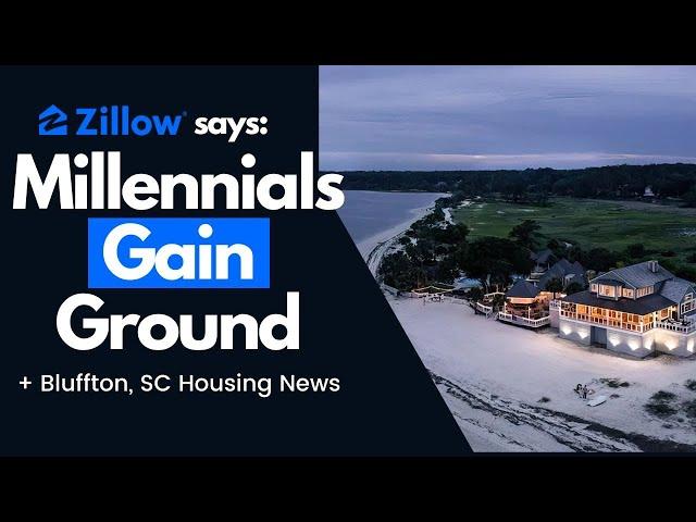 Millennials now almost a 3rd of homebuyers + Bluffton gets more housing | Market Mondays Bluffton