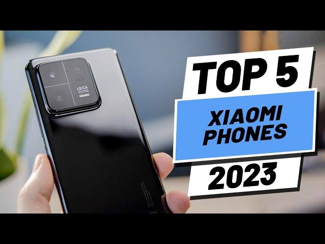 Top 5 BEST Xiaomi Phones In (2023)