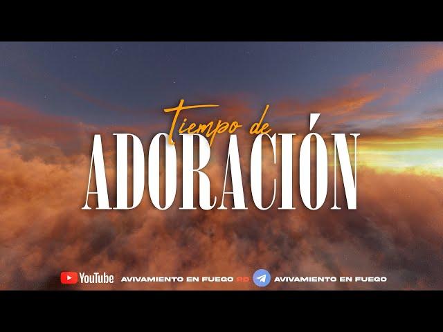 30 minutos de Adoracion  / canciones para adorar & orar #avivamientoenfuegord #dios