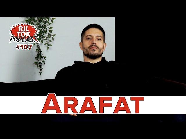 Ril Tok Podcast #107 - Arafat