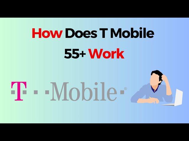 How Does T Mobile 55+ Work