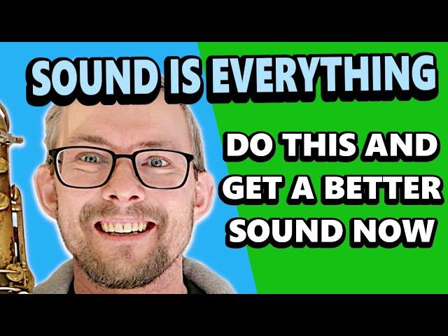 Sound is everything - get a better sound on your saxophone - exercises and how to's