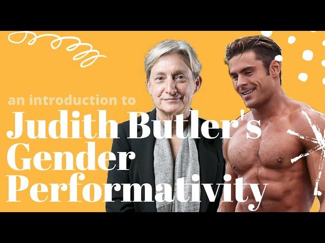 Judith Butler's Theory of Gender Performativity, Explained