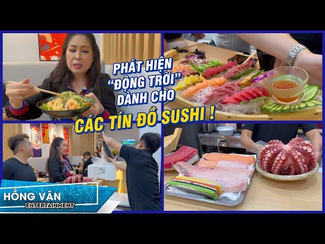 Phát Hiện "ĐỘNG TRỜI" Dành Cho Các Tín Đồ Sushi ! | Ăn Cùng Hồng Vân - Hồng Vân Vlog