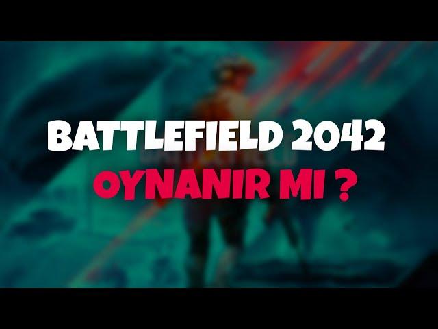 BATTLEFIELD 2042 OYNANIR MI ? 2023