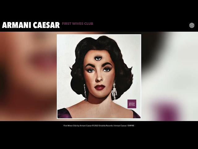 Armani Caesar - First Wives Club (Official Audio)