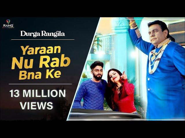 Durga Rangila New Song | Yaaran Nu Rab Bana Ke | Feat. Raghbir Rags | Satrang Entertainers