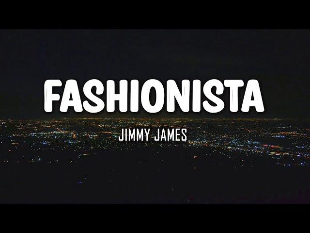 Jimmy James - Fashionista (Lyrics)