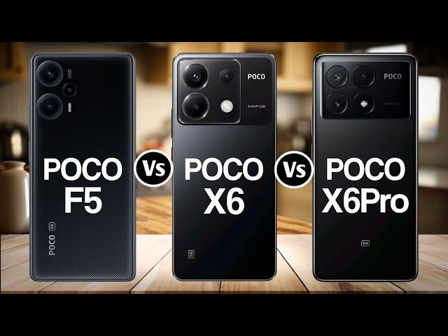 Poco F5 Vs Poco X6 Vs Poco X6 Pro