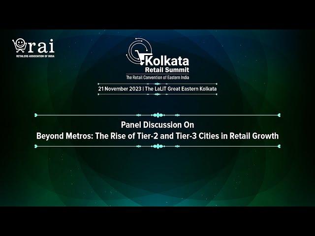 Panel Discussion on Beyond Metros: The Rise of Tier-2 and Tier-3 Cities in Retail Growth