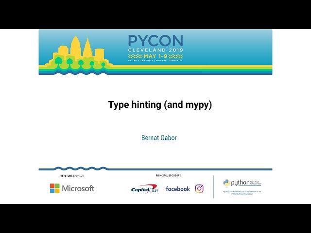 Bernat Gabor - Type hinting (and mypy) - PyCon 2019
