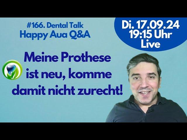 Ich komme mit meiner Prothese nicht zurecht, was nun tun? #166 Dental Talk -LIVE - Happy Aua Q&A