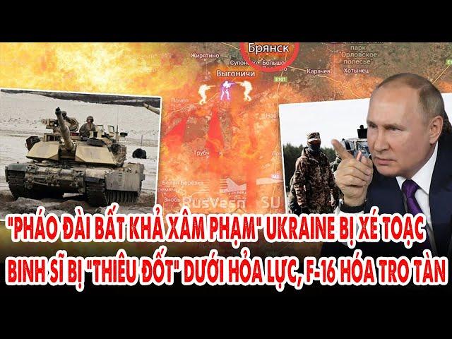“Pháo đài bất khả xâm phạm” Ukraine bị xé toạc: Binh sĩ bị “thiêu đốt” dưới hỏa lực, F16 hóa tro tàn