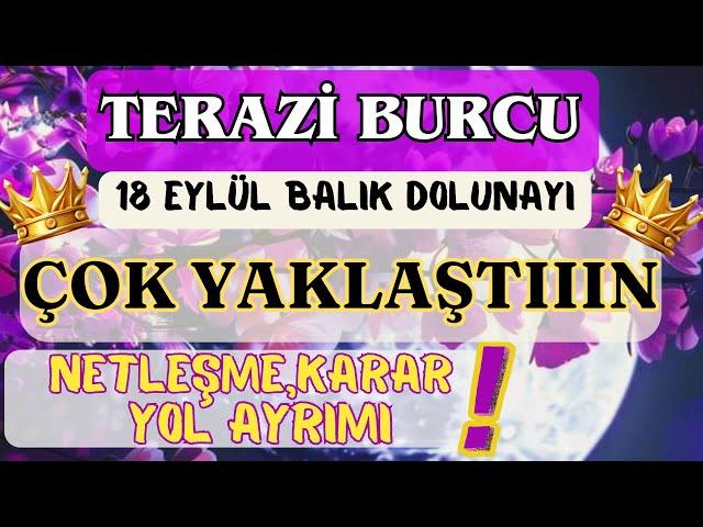 TERAZİ BURCU ÇOK YAKLAŞTIIIN️️NETLEŞME,KARAR,YOL AYRIMI