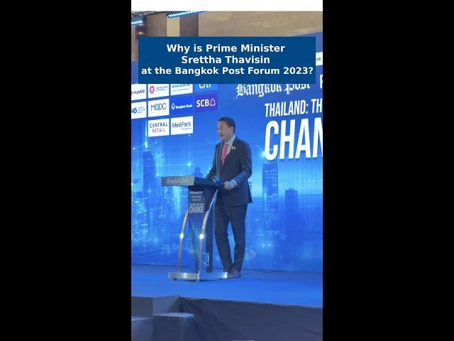 "Why is Prime Minister Srettha Thavisin at the Bangkok Post Forum 2023?