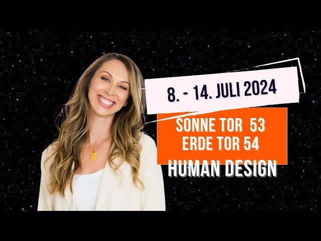  Human Design - Kosmische Energien 8. - 14. Juli 2024