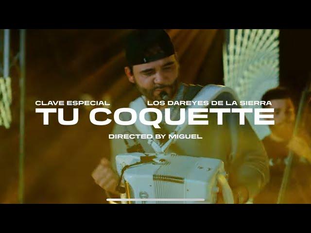 Clave Especial x Los Dareyes De La Sierra - Tu Coquette [Official Video]