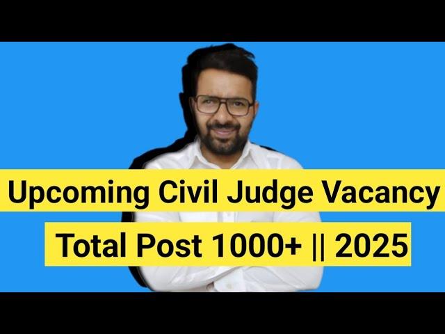 Upcoming Civil Judge Vacancy 2025 || Total Post 1000+ || RJS UP MP HJS DJS Chhattisgarh BPSC