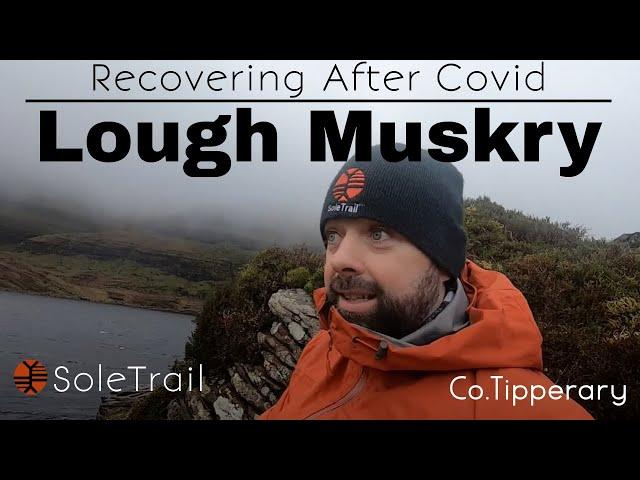 Recovering After COVID - Hiking Lough Muskry - SoleTrail