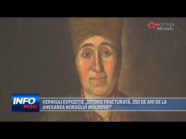 VERNISAJ EXPOZITIE ISTORIE FRACTURATA  250 DE ANI DE LA ANEXAREA NORDULUI MOLDOVEI