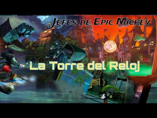 Jefes en Epic Mickey Parte 1 "The Clock Tower-La Torre del Reloj"