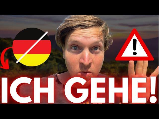 ICH VERLASSE DEUTSCHLAND…