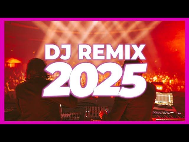 DJ REMIX 2025 - Remixes & Mashups of Popular Songs 2025 | DJ Remix Club Music Disco DJ Mix 2024