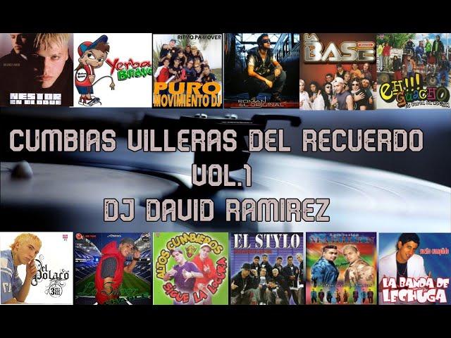 CUMBIAS VILLERAS DEL RECUERDO VOL.1  DJ DAVID RAMIREZ