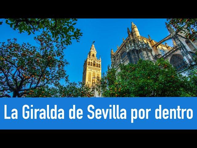 La Giralda de Sevilla por dentro