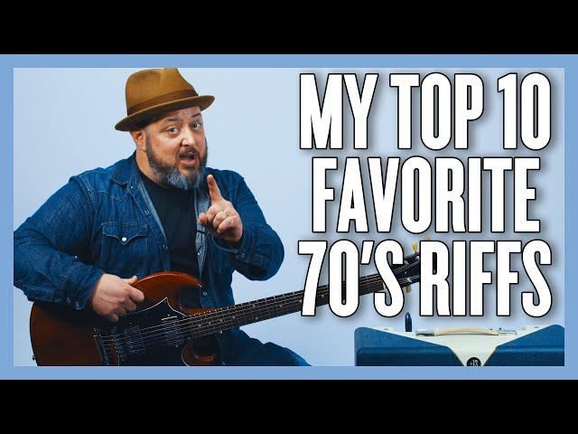 My Top 10 FAVORITE 70's Riffs!