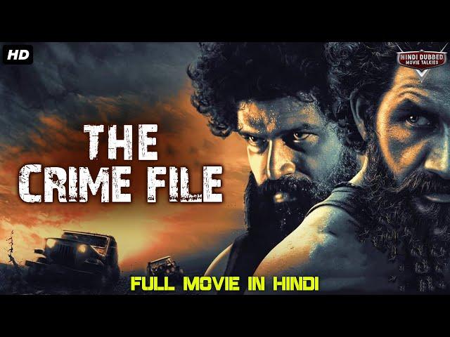 THE CRIME FILE - Hindi Dubbed Full Action Movie | South Indian Movies Dubbed In Hindi Full