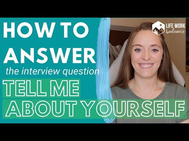 How to Answer “Tell Me About Yourself” in an Interview