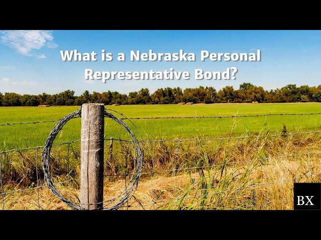 What is a Nebraska Personal Representative Bond?