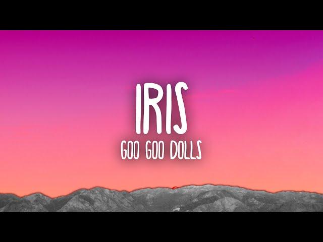 Goo Goo Dolls - Iris