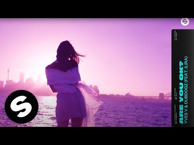 Yves V & Dubdogz - Are You OK? (feat. ILIRA) [Official Audio]