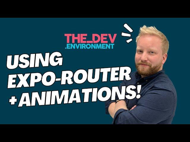 Routing + Animations In React-Native / Expo!