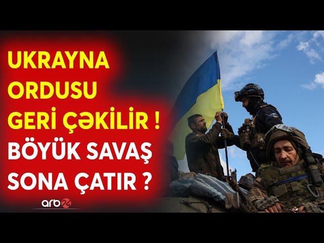 Kiyev üçün ŞOK XƏBƏR! - Ordu Rusiya qarşısında geri çəkilir - Böyük savaş bu sonluqla bitəcək?