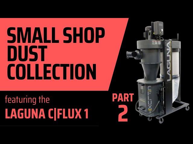 Small Shop Dust Collection Part 2: Accessories, Shop Setup, and Review